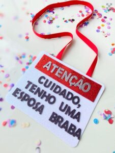 Plaquinha Atenção Cuidado, Tenho Uma Esposa Braba