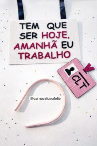 Kit CLT Tem Que Ser Hoje Amanhã Eu Trabalho